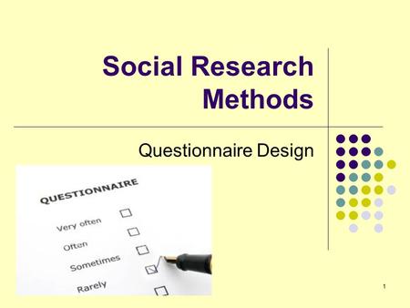 1 Social Research Methods Questionnaire Design. 2 References Oppenheim, A.N. 1978 Questionnaire Design and Attitude Measurement. London: Heinemann de.