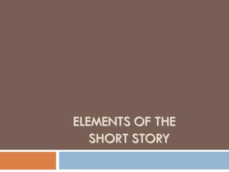 Elements of the Short Story