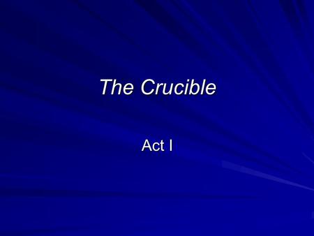 The Crucible Act I.