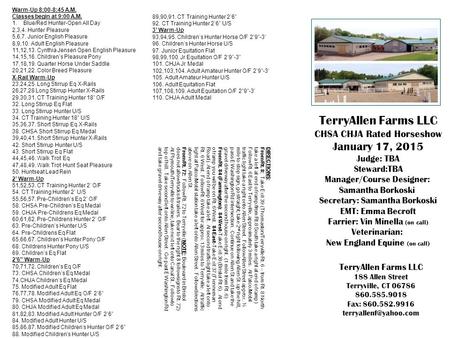 TerryAllen Farms LLC CHSA CHJA Rated Horseshow January 17, 2015 Judge: TBA Steward:TBA Manager/Course Designer: Samantha Borkoski Secretary: Samantha Borkoski.