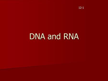 DNA and RNA 12-1. Griffith Griffith was trying to figure out how bacteria made people sick Griffith was trying to figure out how bacteria made people.