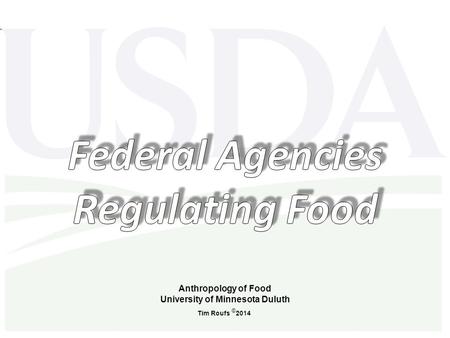 Anthropology of Food University of Minnesota Duluth Tim Roufs © 2014.