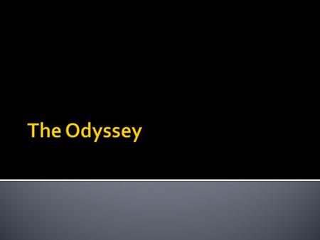 The Odyssey.