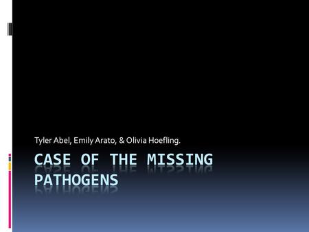 Tyler Abel, Emily Arato, & Olivia Hoefling.. Story goes that… Dr. Doodles Donley was working on a new pathogen and had just made a break through in her.