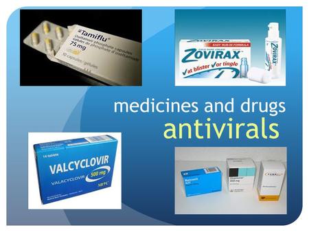 Medicines and drugs antivirals. Diseases caused by viruses influenza SARS measles smallpox AIDS avain flu polio meningitis.