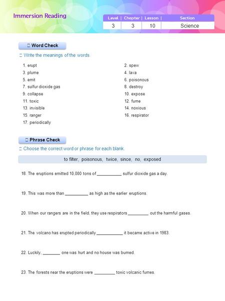 ▶ Phrase Check ▶ Word Check ☞ Write the meanings of the words. ☞ Choose the correct word or phrase for each blank. 3 3 10 Science to filter, poisonous,