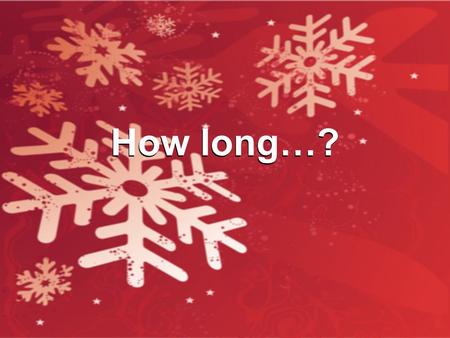 How long…?. How long did it take Michelangelo to paint the ceiling of the Sistine Chapel? 3 weeks 6 months 4 years 12 years How long did it take Michelangelo.