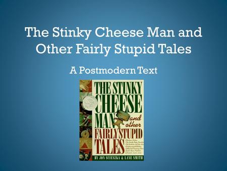 The Stinky Cheese Man and Other Fairly Stupid Tales