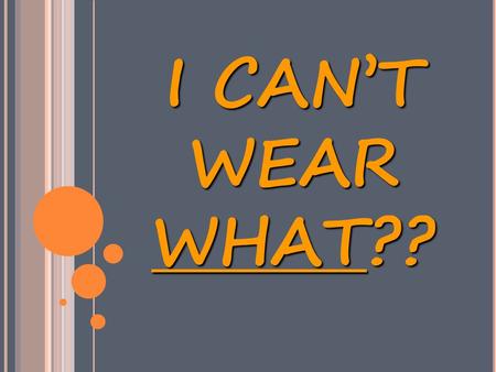 I CAN’T WEAR WHAT??. G OALS You will be able to… Identify a freedom of speech issue in a fictional scenario Construct the rule about freedom of speech.