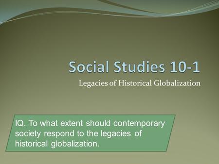 Legacies of Historical Globalization