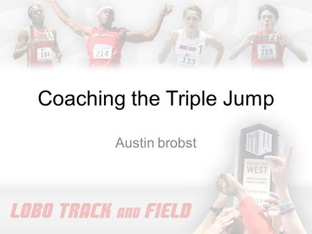 Coaching the Triple Jump Austin brobst. Triple Jump.