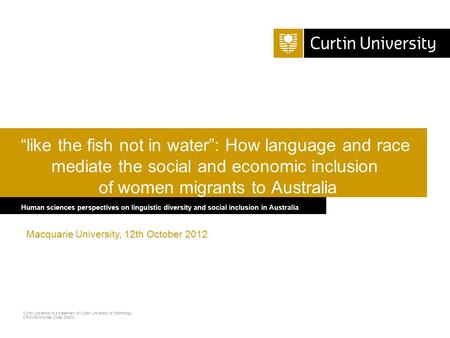 Curtin University is a trademark of Curtin University of Technology CRICOS Provider Code 00301J Human sciences perspectives on linguistic diversity and.