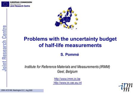 Institute for Reference Materials and Measurements (IRMM) Geel, Belgium   230th ACS NM, Washington D.C.,