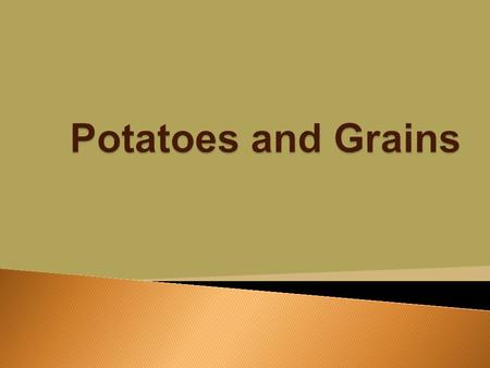  Native to North and South America  Select potatoes that are firm and smooth  Store in a cool dry place 45-55 degrees  Maximum storage is 30 days.