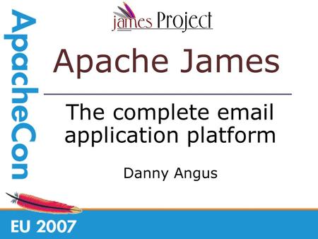 The complete email application platform Danny Angus Apache James.