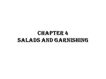 CHAPTER 4 SALADS AND GARNISHING