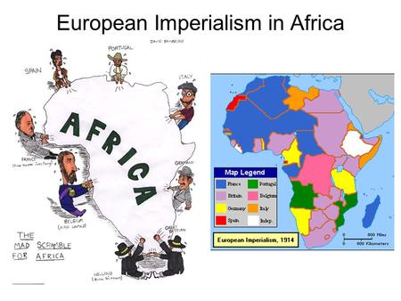 European Imperialism in Africa. Why Africa? Motives? -Economic? -Political? -Religious? Advantages: –Maxim gun (machine gun) –Steamship –New medicines.