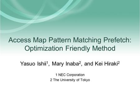 Access Map Pattern Matching Prefetch: Optimization Friendly Method