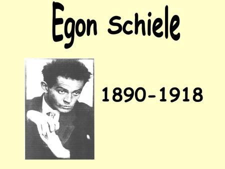 1890-1918. 1890 12th June 1890 In Tulln near Vienna His father worked as a station master for the Austrian State Railways Schiele was the third of four.