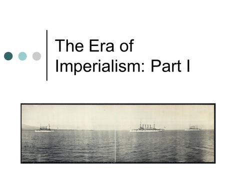 The Era of Imperialism: Part I. Emergence of the New Imperialism European history has been one of expansion. In the 1500s and 1600s it was rush for colonialism,