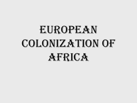 European Colonization of Africa