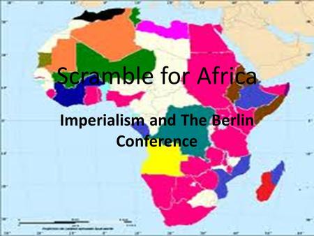 Imperialism and The Berlin Conference