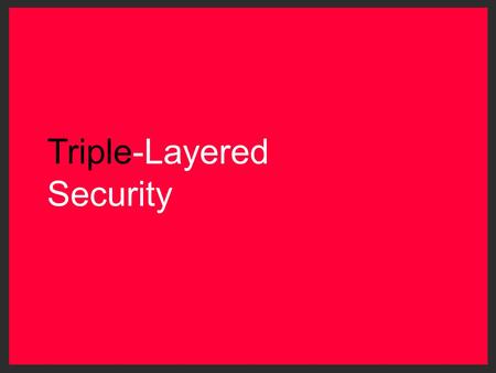 Triple-Layered Security. INHERITED SECURITY User/Group Management Single Sign On Object Level Security Row Level Security File Management ROAMBI SECURITY.