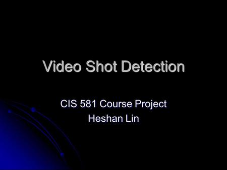 CIS 581 Course Project Heshan Lin