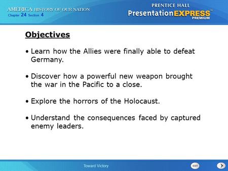 Objectives Learn how the Allies were finally able to defeat Germany.