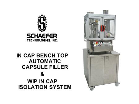 IN CAP BENCH TOP AUTOMATIC CAPSULE FILLER WIP IN CAP ISOLATION SYSTEM