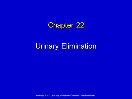 Chapter 22 Urinary Elimination