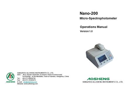 Nano-200 Operations Manual Version 1.0 HANGZHOU ALLSHENG INSTRUMENTS CO., LTD. ADD ： No.2, Xiyuan Road 6th, Economic Park of Science and Technology of.