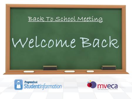 Back To School Meeting Welcome Back. REMINDER Everything we cover today may not be a task that you do, but everything we cover today WILL impact what.