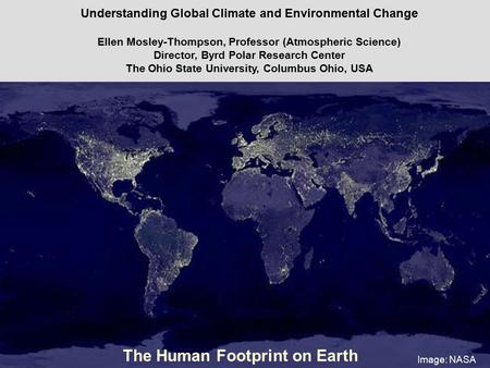 Ice Core Paleoclimate Research Group Lonnie G. Thompson Henry Brecher Mary Davis Paolo Gabrielli Ping-Nan Lin Matt Makou Victor Zagorodnov Understanding.