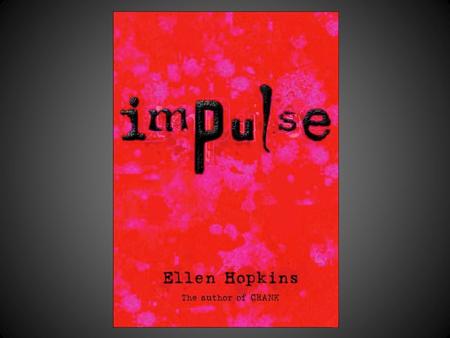 Ellen Hopkins Most of her books are about teen struggles. Crank Glass Burned Impulse Identical Tricks.