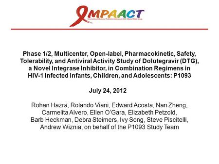 Phase 1/2, Multicenter, Open-label, Pharmacokinetic, Safety, Tolerability, and Antiviral Activity Study of Dolutegravir (DTG), a Novel Integrase Inhibitor,