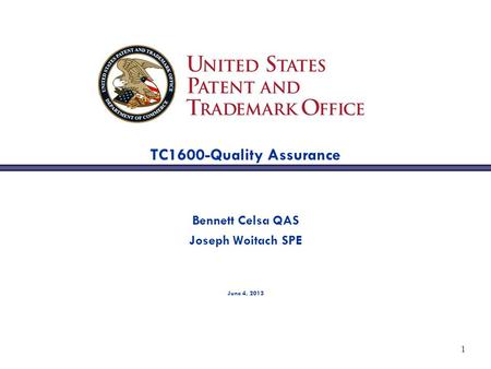 1 TC1600-Quality Assurance Bennett Celsa QAS Joseph Woitach SPE June 4, 2013.