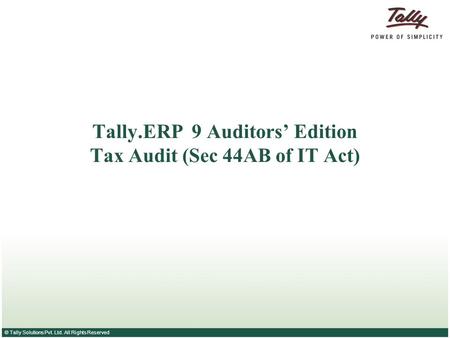 Tally.ERP 9 Auditors’ Edition Tax Audit (Sec 44AB of IT Act)