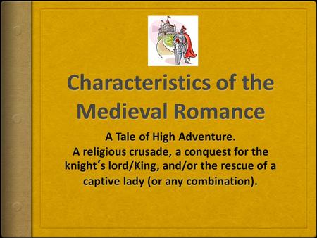 Characteristics of the Medieval Romance