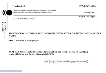 See (http://www.oecd.org/publications/). OECD-JRC handbook on CI The ‘pros’: Can summarise complex or multi-dimensional issues in view of supporting decision-makers.