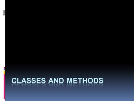 Classes  All code in a Java program is part of a class  A class has two purposes  Provide functions to do work for the programmer  Represent data.