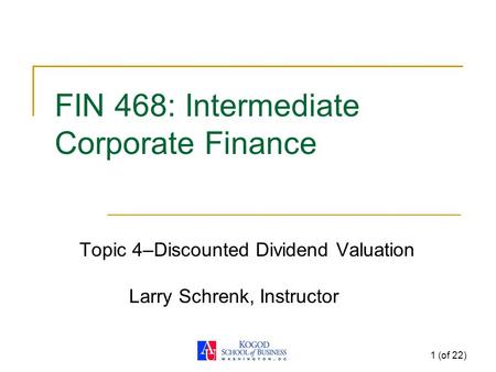 FIN 468: Intermediate Corporate Finance