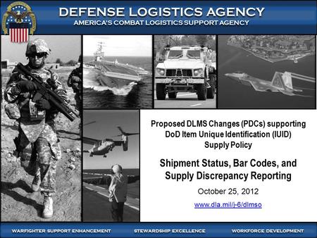 DEFENSE LOGISTICS AGENCY AMERICA’S COMBAT LOGISTICS SUPPORT AGENCY DEFENSE LOGISTICS AGENCY AMERICA’S COMBAT LOGISTICS SUPPORT AGENCY WARFIGHTER SUPPORT.