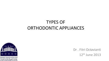 TYPES OF ORTHODONTIC APPLIANCES