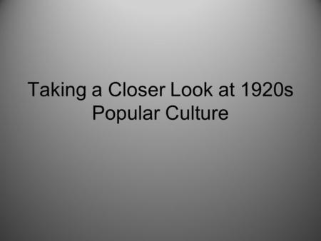 Taking a Closer Look at 1920s Popular Culture. HOT ROC- Poetry Analysis What is the message of each poem? How do the poems address the ideals?