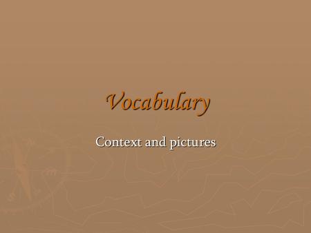 Vocabulary Context and pictures. “The dispossessed party had never acquiesced in the judgment of the Courts, and a long series of poaching affrays and.