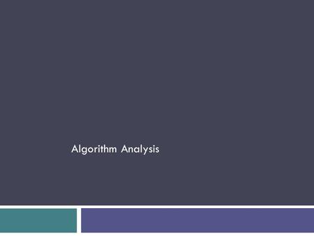 Algorithm Analysis.