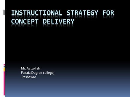 Mr. Azizullah Fazaia Degree college, Peshawar. To teach the students the chemical processes which takes place in the presence of a catalyst.