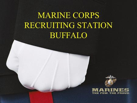 1 Recruiting Station Buffalo 06 |11 | 17 WNYSCC MARINE CORPS RECRUITING STATION BUFFALO.