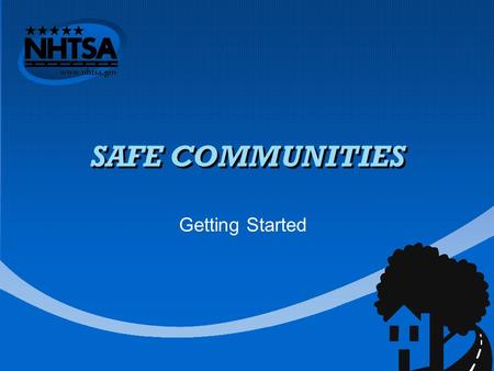 SAFE COMMUNITIES Getting Started. from Intentional & Unintentional Injuries Annually q150,000 deaths per year q2,850,000 hospitalizations q$325 billion.